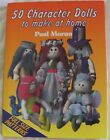 50 Character Dolls To Make At Home By Paul Moran Hc/Dj 1991