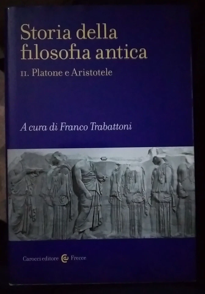 Trabattoni STORIA DELLA FILOSOFIA ANTICA 2 PLATONE E ARISTOTELE ed. Carocci 2016 - Immagine 1 di 1