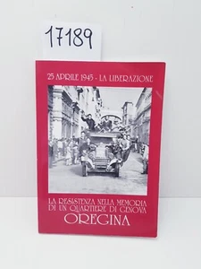 LA RESISTENZA NELLA MEMORIA DI UN QUARTIERE DI GENOVA OREGINA - Nuova ATA - Picture 1 of 24