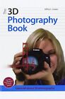 The 3d Photography Book by Cooper, Jeffrey L.