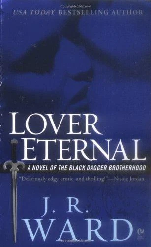 Lover Eternal : A Novel of the Black Dagger Brotherhood by J. R. Ward (2006, Uk- a Format Paperback)