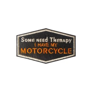 Moto Patch Embroidered Iron-On Some Need Therapy I have My Motorcycle | Sew-On | - Picture 1 of 7