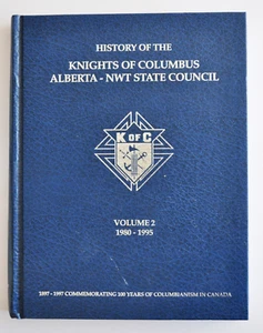 Book - History of The Knights of Columbus Alberta NWT State Council Volume 2 - Imagen 1 de 12