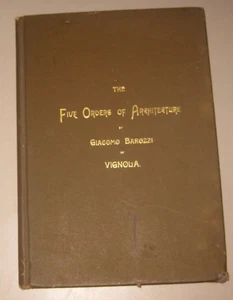 A Treatise On The Five Orders Of Architecture Giacomo Barozzi of Vignola 1889 - Picture 1 of 6