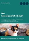 Das Katzengesundheitsbuch ~ Kirsten Schulitz ~  9783738627459