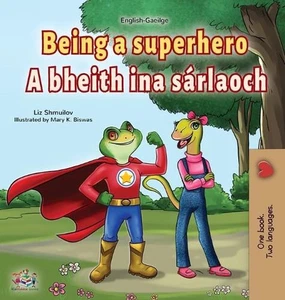 Being a Superhero (English Irish Bilingual Children's Book) by Liz Shmuilov (Iri - Picture 1 of 1