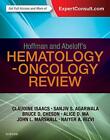 Hoffman And Abeloff's Hematology-Oncology Revie, Isaacs, Agarwala, Faas, Ma,.=
