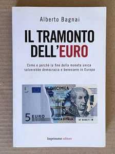 Alberto Bagnai - IL TRAMONTO DELL'EURO - Imprimatur 2013 - Bild 1 von 7