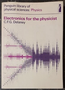 Electronics for the Physicist - CFG Delaney - 1971 - Penguin Books - Picture 1 of 7