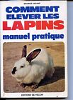 Comment Elever Les Lapins - Manuel Pratique - M. Vacaro - 1982 - Cuniculture