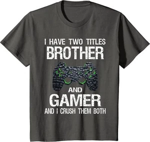 Funny Gamer Brother Quote Video Games Gaming Youth Unisex T-shirt - Picture 1 of 7