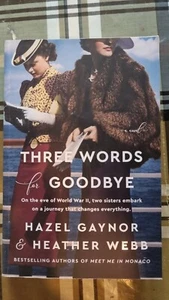 Three Words for Goodbye: A Novel by Hazel Gaynor, Heather Webb (Paperback, 2021) - Picture 1 of 1
