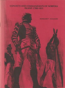 Convicts and Commandants of Norfolk Island 1788 -1855 - Margaret Hazzard - Picture 1 of 2