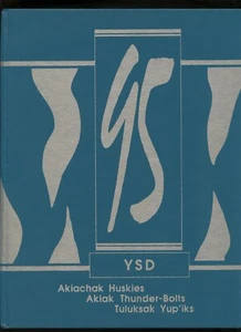YUPIIT School District 1994-1995 Yearbook Akiachak Akiak Tuluksak ALASKA - Picture 1 of 1
