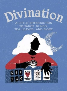 Divination: A Little Introduction to Tarot, Runes, Tea Leaves, and More by Ivy O - Picture 1 of 1