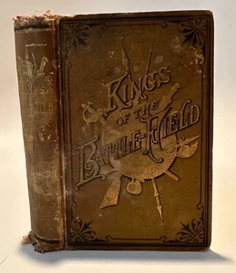 KINGS OF THE BATTLE FIELD 1885 Grant Napoleon Custer Robert E Lee Battlefield - Picture 1 of 10