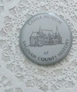 CASTLE MUSEUM OF SAGINAW COUNTY HISTORY Pin Button Saginaw, Michigan Vintage - Picture 1 of 2