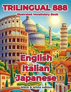Trilingual 888 English Italian Japanese Illustrated Vocabulary Book: Help your c - Picture 1 of 1