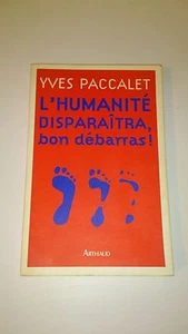Yves Paccalet - L'Humanité disparaîtra, bon débarras ! - Imagen 1 de 1