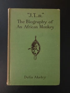 J.T.m The Biography of an African Monkey Delia Akeley SIGNED First Edition 1928 - Bild 1 von 13