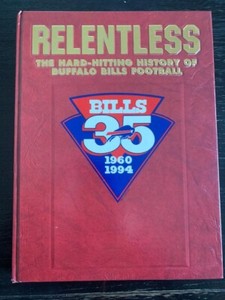 Relentless The Hard-Hitting History of Buffalo Bills Football (Book) 1960-1994