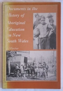Fletcher - Documents in the History of Aboriginal Education in New South Wales - Picture 1 of 1
