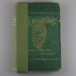 General Custer’s My Life on the Plains or Personal Experiences with Indians 1874 - Imagen 1 de 16