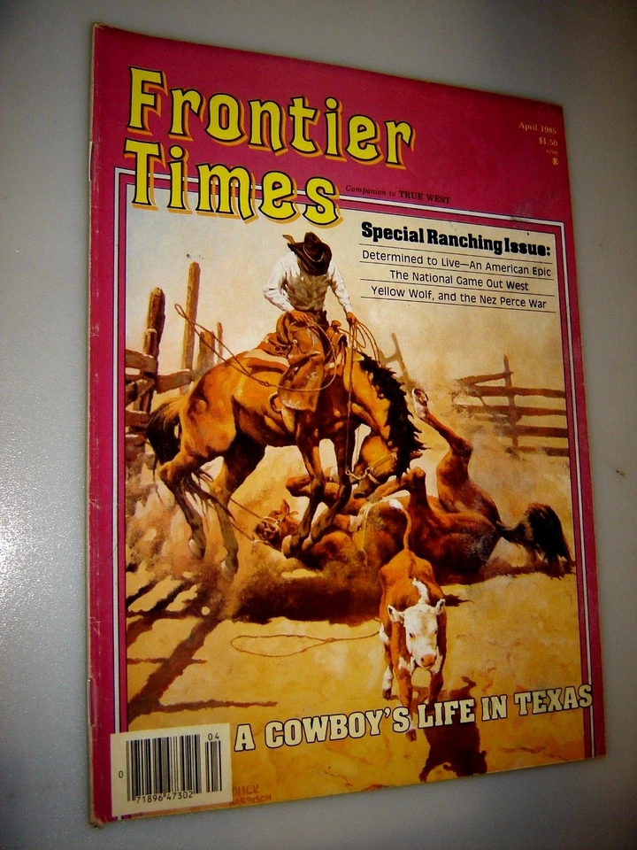 Frontier Times Magazine April 1985/Ranching Issue/Texas Cowboy Life - Image 1 of 1