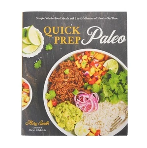 Quick Prep Paleo Simple Whole-Food Meals Cookbook Mary Smith 2020 Paperback - Picture 1 of 6