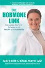 Le lien hormonal : reconnaissez le « lien » entre votre santé et les hormones par Ochoa