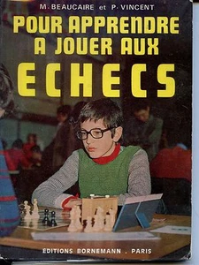 POUR APPRENDRE A JOUER AUX ECHECS - Maurice Beaucaire et Pierre Vincent 1983 - Picture 1 of 1