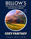 Cozy Fantasy: Big Book of Fantasy Random Tables by Paul Bellow Paperback Book