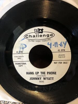 JOHNNY WYATT Any Kind Of Love Hang Up The Phone CHALLENGE NORTHERN SOUL PROMO 45 - Image 1 of 2