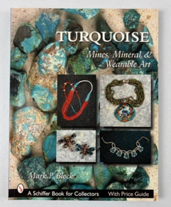 TURQUOISE Mines, Minerals & Wearable Art JEWELRY Schiffer BOOK Mark P Block 2007 - Imagen 1 de 10