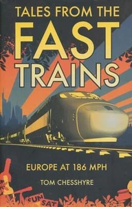 Tales from the Fast Trains: Europe at 186 MPH - Picture 1 of 1
