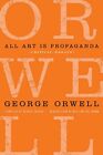 All Art Is Propaganda: Critical Essays, Orwell, George
