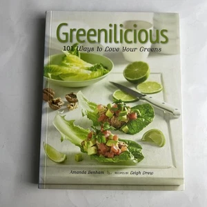 Greenilicious: 101 Ways to Love Your Greens by Amanda & Drew, Leigh Benham 2014 - Picture 1 of 8