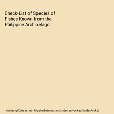 Check-List of Species of Fishes Known from the Philippine Archipelago, David Sta