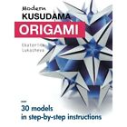 Modernes Kusudama Origami: Designs für modulares Origami Lo - Taschenbuch NEU Lukashev