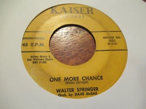 WALTER SPRINGER EVERYTHING / ONE MORE CHANCE 45 7" - Picture 1 of 2