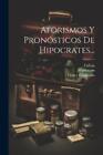 Calleja Aforismos Y Pron&#243;sticos De Hipocrates... (Paperback)