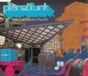 Planet Funk- Who Said (Stuck In The UK) CD Very Good condition 5-track EP - Picture 1 of 1