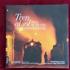 Tren al sol/Train To The Sun:Journey On The World's Most Difficult Steam Railway