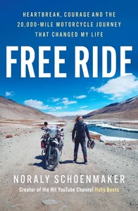 Free Ride: Heartbreak, Courage, and the 20,000-Mile Motorcycle Journey that Chan - Picture 1 of 1