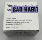 Bad Habit Power Sleep Melatonin & Glycolic Night Cream - 1 Oz Full Size Bnib