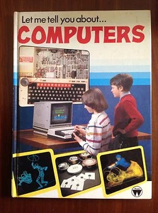 RETRO COMPUTER BOOK LET ME TELL YOU ABOUT...thorley And Filipek. - Bild 1 von 1