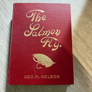The Salmon Fly Geo. M. Kelson HB Hardcover 1979 Illustrations Fly Fishing Book - Picture 1 of 16