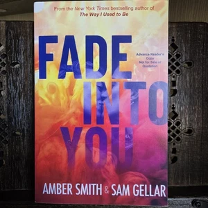 Fade Into You — Amber Smith & Sam Gellar — Paperback 2025 Pre-Publication LGBTQ - Picture 1 of 10