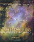 Smithsonian Intimate Guide to the Cosmos: Visualizing the New Realities of Space