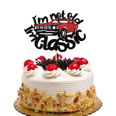 I&#8217;m not Old I&#8217;m clásico con adorno de pastel de coche vintage coche cumpleaños pa Foto 1 de 4